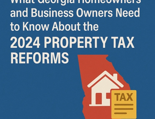 What Georgia Homeowners and Business Owners Need to Know About the 2024 Property Tax Reforms