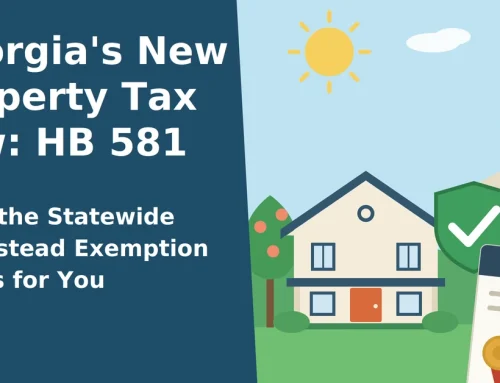 Georgia’s HB 581: What the New Property Tax Law Means for You